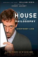 Henry Jacoby - House and Philosophy: Everybody Lies (The Blackwell Philosophy and Pop Culture Series) - 9780470316603 - V9780470316603
