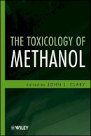 John J. Clary - The Toxicology of Methanol - 9780470317594 - V9780470317594