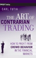 Carl Futia - The Art of Contrarian Trading - 9780470325070 - V9780470325070