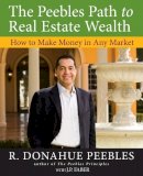 R. Donahue Peebles - The Peebles Path to Real Estate Wealth - 9780470372807 - V9780470372807