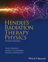 Todd Pawlicki - Hendee's Radiation Therapy Physics - 9780470376515 - V9780470376515