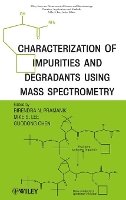 Guodong Chen - Characterization of Impurities and Degradants Using Mass Spectrometry - 9780470386187 - V9780470386187