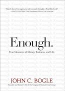 John C. Bogle - Enough: True Measures of Money, Business, and Life - 9780470398517 - V9780470398517