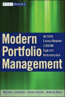 Martin L. Leibowitz - Modern Portfolio Management: Active Long/Short 130/30 Equity Strategies (Wiley Finance) - 9780470398531 - V9780470398531