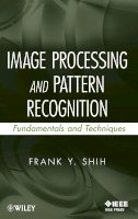 Frank Y. Shih - Image Processing and Pattern Recognition: Fundamentals and Techniques - 9780470404614 - V9780470404614