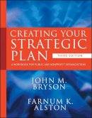 John M. Bryson - Creating Your Strategic Plan: A Workbook for Public and Nonprofit Organizations - 9780470405352 - V9780470405352