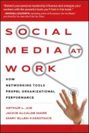 Arthur L. Jue - Social Media at Work: How Networking Tools Propel Organizational Performance - 9780470405437 - V9780470405437