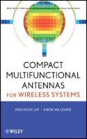 Eng Hock Lim - Compact Multifunctional Antennas for Wireless Systems - 9780470407325 - V9780470407325