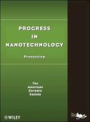 The) Acers (American Ceramics Society - Progress in Nanotechnology: Processing - 9780470408391 - V9780470408391