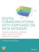 Richard W. Middlestead - Digital Communications with Emphasis on Data Modems: Theory, Analysis, Design, Simulation, Testing, and Applications - 9780470408520 - V9780470408520
