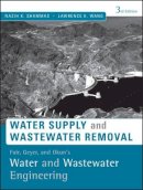 Nazih K. Shammas - Fair, Geyer, and Okun´s, Water and Wastewater Engineering: Water Supply and Wastewater Removal - 9780470411926 - V9780470411926