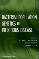 D Ashley Robinson - Bacterial Population Genetics in Infectious Disease - 9780470424742 - V9780470424742