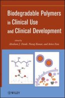 Abraham J Domb - Biodegradable Polymers in Clinical Use and Clinical Development - 9780470424759 - V9780470424759