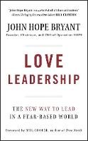 John Hope Bryant - Love Leadership: The New Way to Lead in a Fear-Based World - 9780470428788 - V9780470428788