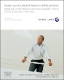 Kent Hundley - Alcatel-Lucent Scalable IP Networks Self-Study Guide: Preparing for the Network Routing Specialist I (NRS 1) Certification Exam - 9780470429068 - V9780470429068