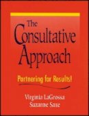 Virginia Lagrossa - The Consultative Approach: Partnering for Results! - 9780470431979 - V9780470431979