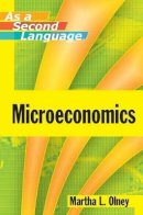 Martha L. Olney - Microeconomics as a Second Language - 9780470433737 - V9780470433737