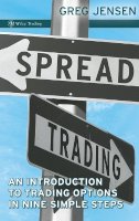 Greg Jensen - Spread Trading: An Introduction to Trading Options in Nine Simple Steps - 9780470443682 - V9780470443682