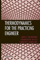 Louis Theodore - Thermodynamics for the Practicing Engineer - 9780470444689 - V9780470444689