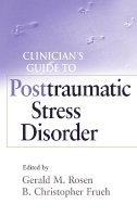 Gerald M Rosen - Clinician´s Guide to Posttraumatic Stress Disorder - 9780470450956 - V9780470450956