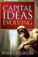 Peter L. Bernstein - Capital Ideas Evolving - 9780470452493 - V9780470452493