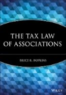 Bruce R. Hopkins - The Tax Law of Associations - 9780470455487 - V9780470455487