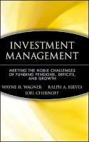Wayne H. Wagner (Ed.) - Investment Management: Meeting the Noble Challenges of Funding Pensions, Deficits, and Growth - 9780470455944 - V9780470455944