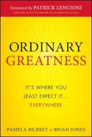 Pamela Bilbrey - Ordinary Greatness: It´s Where You Least Expect It ... Everywhere - 9780470461723 - V9780470461723