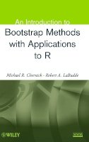 Michael R. Chernick - An Introduction to Bootstrap Methods with Applications to R - 9780470467046 - V9780470467046