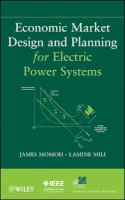 James Momoh - Economic Market Design and Planning for Electric Power Systems - 9780470472088 - V9780470472088