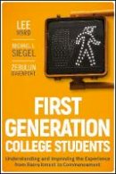 Lee Ward - First-Generation College Students: Understanding and Improving the Experience from Recruitment to Commencement - 9780470474440 - V9780470474440