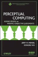 Jerry Mendel - Perceptual Computing: Aiding People in Making Subjective Judgments - 9780470478769 - V9780470478769