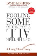David Einhorn - Fooling Some of the People All of the Time, A Long Short (and Now Complete) Story, Updated with New Epilogue - 9780470481547 - V9780470481547