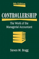Steven M. Bragg - Controllership: The Work of the Managerial Accountant - 9780470481981 - V9780470481981
