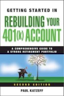 Paul Katzeff - Getting Started in Rebuilding Your 401(k) Account - 9780470485828 - V9780470485828