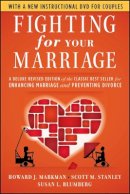Howard J. Markman - Fighting for Your Marriage: A Deluxe Revised Edition of the Classic Best-seller for Enhancing Marriage and Preventing Divorce - 9780470485910 - V9780470485910