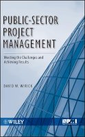 David Wirick - Public-Sector Project Management: Meeting the Challenges and Achieving Results - 9780470487310 - V9780470487310