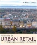 Robert J. Gibbs - Principles of Urban Retail Planning and Development - 9780470488225 - V9780470488225