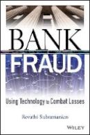 Revathi Subramanian - Bank Fraud: Using Technology to Combat Losses - 9780470494394 - V9780470494394