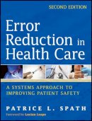 Patrice L Spath - Error Reduction in Health Care: A Systems Approach to Improving Patient Safety - 9780470502402 - V9780470502402