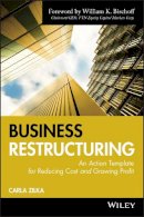 Carla Zilka - Business Restructuring: An Action Template for Reducing Cost and Growing Profit - 9780470503683 - V9780470503683