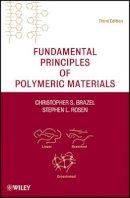 Christopher S. Brazel - Fundamental Principles of Polymeric Materials - 9780470505427 - V9780470505427