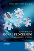 Kihong Shin - Fundamentals of Signal Processing for Sound and Vibration Engineers - 9780470511886 - V9780470511886
