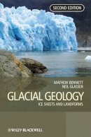 Matthew M Bennett - Glacial Geology: Ice Sheets and Landforms - 9780470516911 - V9780470516911