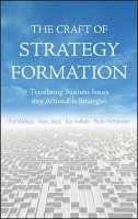 Eric Wiebs - The Craft of Strategy Formation: Translating Business Issues into Actionable Strategies - 9780470518595 - V9780470518595