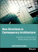 Luigi Prestinenza Puglisi - New Directions in Contemporary Architecture: Evolutions and Revolutions in Building Design Since 1988 - 9780470518908 - V9780470518908