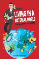 Kevin Morrison - Living in a Material World: The Commodity Connection - 9780470518915 - V9780470518915