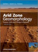 David S. G. Thomas - Arid Zone Geomorphology: Process, Form and Change in Drylands - 9780470519097 - V9780470519097