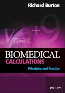 Richard Burton - Biomedical Calculations: Principles and Practice - 9780470519110 - V9780470519110