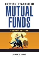 Alvin D. Hall - Getting Started in Mutual Funds - 9780470521144 - V9780470521144